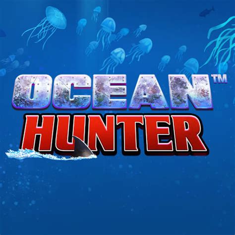ocean hunter echtgeld|Ocean Hunter .